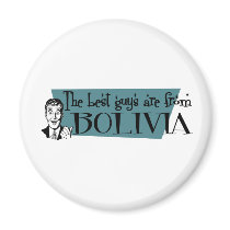The Best Guys are from Bolivia magnets