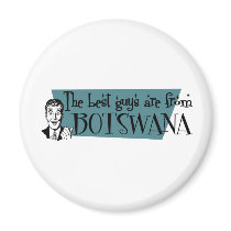 The Best Guys are from Botswana magnets