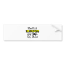 The Best Hematologists Are Born, Not Made Bumper Stickers