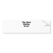 The Best Hubby Ever Bumper Sticker