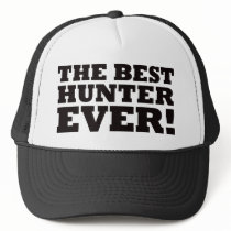 The Best Hunter Ever Trucker Hats