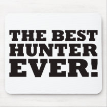 The Best Hunter Ever Mouse Mats