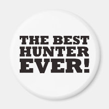 The Best Hunter Ever Refrigerator Magnet
