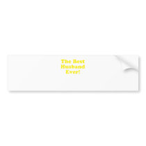 The Best Husband Ever Bumper Stickers