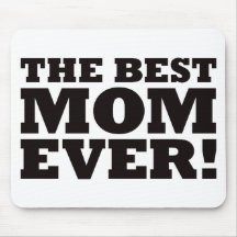 The Best Mom Ever Mouse Mat