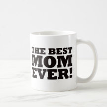 The Best Mom Ever Mug