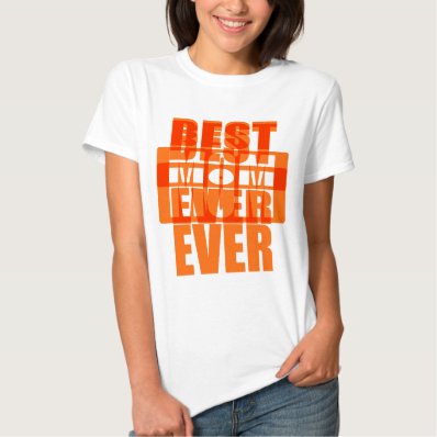 The best MOM ever! T-shirt