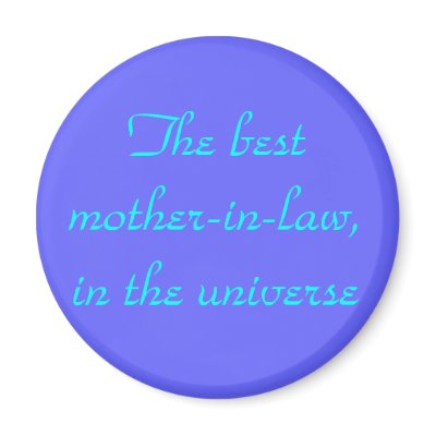 The best mother-in-law,in the universe refrigerator magnets by design_girl