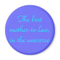 The best mother-in-law,in the universe magnets by design_girl The best mother-in-law,in the universe magnets