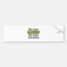 The Best Paralegals Are Born, Not Made Bumper Stickers