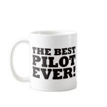 The Best Pilot Ever Coffee Mug