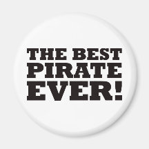 The Best Pirate Ever Magnets