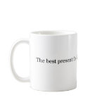 The best present for the future mug