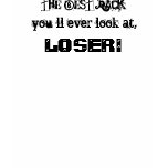 The best rack, you`ll ever look at,, LOSER! T-shirts