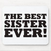 The Best Sister Ever Mouse Mat