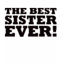 The Best Sister Ever t-shirts