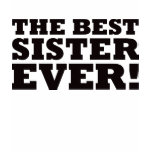The Best Sister Ever Shirt