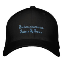 The best sisters are Sisters By Choice embroidered hats by bellsieee The best sisters are Sisters By Choice embroidered hats