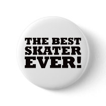 The Best Skater Ever buttons