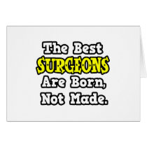 The Best Surgeons Are Born, Not Made cards