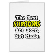 The Best Surgeons Are Born, Not Made cards