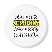 The Best Surgeons Are Born, Not Made magnets