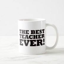 The Best Teacher Ever Coffee Mugs