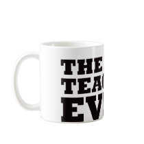 The Best Teacher Ever mugs by visualnewbie The Best Teacher Ever mugs