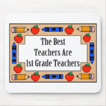 The Best Teachers Are 1st Grade Teachers Mousepads