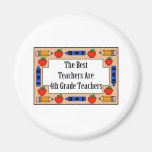 The Best Teachers Are 4th Grade Teachers Magnet