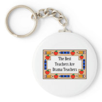 The Best Teachers Are Drama Teachers Keychains