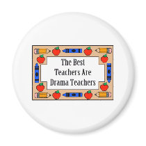 The Best Teachers Are Drama Teachers Magnet