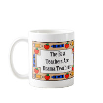 The Best Teachers Are Drama Teachers Mugs