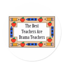 The Best Teachers Are Drama Teachers Sticker