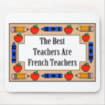 The Best Teachers Are French Teachers Mouse Mat