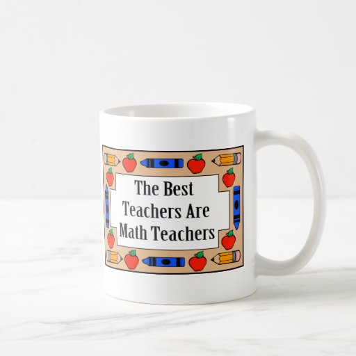 The Best Teachers Are Math Teachers Mug