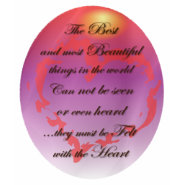 The Best things are Felt with the Heart shirt