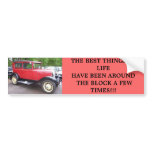 THE BEST THINGS IN LIFEHAVE BEEN AROUND THE BLO... BUMPER STICKERS