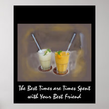 The Best Times are Times with Your Best Friend Print
