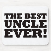 The Best Uncle Ever Mouse Pads
