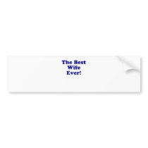 The Best Wife Ever Bumper Sticker
