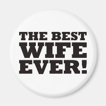 The Best Wife Ever Magnet