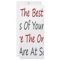 The Best Years Of Your Life Are The Ones You Are A rack cards