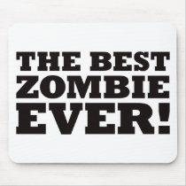 The Best Zombie Ever mousepads
