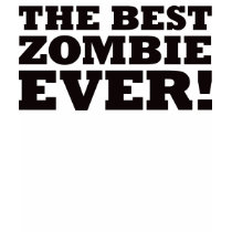 The Best Zombie Ever t-shirts