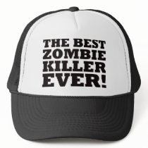 The Best Zombie Killer Ever hats