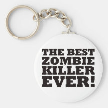 The Best Zombie Killer Ever Keychains