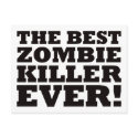 The Best Zombie Killer Ever postcards