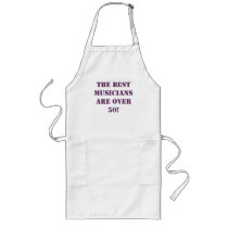 THE BESTMUSICIANSARE OVER50! aprons