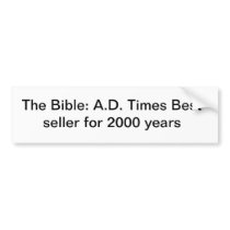 The Bible: A.D. Times Best seller for 2000 years Bumper Stickers